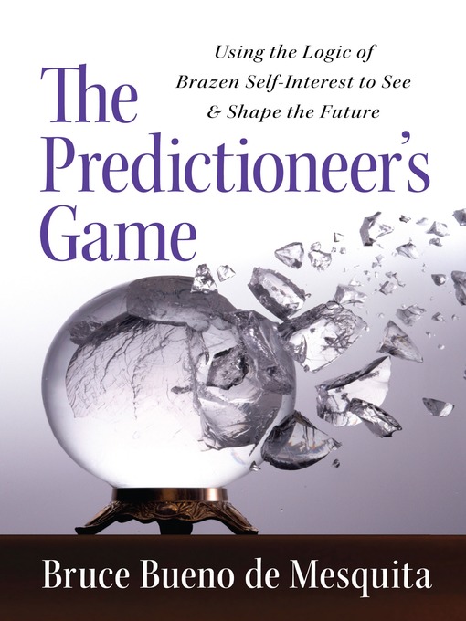 Title details for The Predictioneer's Game by Bruce Bueno De Mesquita - Available